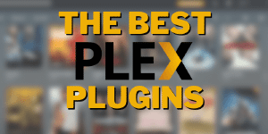 Top 10 beste plug-ins voor Plex *YEAR*